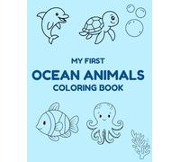 My First Ocean Animals Coloring Book: Fun & Easy Ocean Animal Coloring for Preschool and Kindergarten Kids Ages 3-5