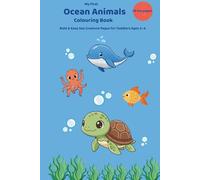 My first ocean animals colouring book: Bold & Easy Sea Creature Pages for Toddlers Ages 2-4