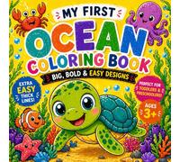 My First Ocean Coloring Book for Kids Ages 3-5: 45 Cute & Easy Ocean Animal Designs with Thick Lines - Perfect for Toddlers & Preschoolers