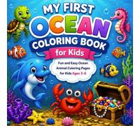 My First Ocean Coloring Book: Fun and Easy Sea Animal Coloring Pages for Kids Ages 3-6 Featuring Dolphins, Sea Turtles, Fish, Crabs, Seahorses, and More