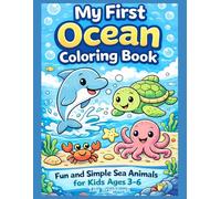 My First Ocean Coloring Book: Fun and Simple Sea Animals for Kids Ages 3-6