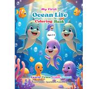 My First Ocean Life Coloring Book for Kids Ages 2-5: A Fun Preschool & Toddler Activity Book to Learn, Trace, and Color Cute Sea Animals - Early ... ... Coloring Books for Toddlers (Ages 2-5))