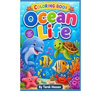 My First Ocean Life Coloring Book: Underwater Adventures for Toddlers & Preschoolers (Ages 3-6) (Little Explorers Coloring Book Collection - A 20-Book Adventure for Creative Kids Ages 3-6)