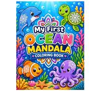 My First Ocean Mandala Coloring Book: Cute Sea Creatures with Bold and Simple Mandala Patterns for Kids Ages 4-8