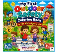 My First Outdoor Safety Coloring Book for Kids: Interactive Activity Book with Big Bold Lines to Melt Hiking Anxiety and Build Fine Motor Skills