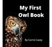My First Owl Book: A Rhyming Animal Book for Young Children (My First Animal Books)