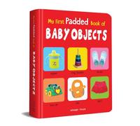 My First Padded Book Of Baby Objects (My First Book of)