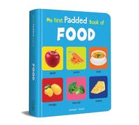 My First Padded Book Of Food: Early Learning Padded Board Books for Children