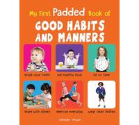My First Padded Book Of Good Manners: Early Learning Padded Board Books for Children