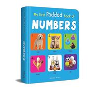 My First Padded Book Of Numbers: Early Learning Padded Board Books for Children