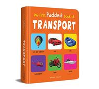 My First Padded Book Of Transport: Early Learning Padded Board Books for Children