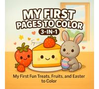 My first pages to color 3 in one: My first fun treats, fruits and Easter to color: A Mix of 70 Simple and Adorable Kawaii Coloring Pages from Three Beloved Books