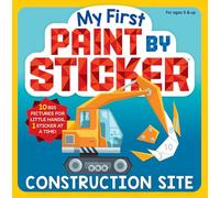 My First Paint by Sticker: Construction Site