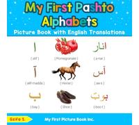 My First Pashto Alphabets Picture Book with English Translations: Bilingual Early Learning & Easy Teaching Pashto Books for Kids: 1 (Teach & Learn Basic Pashto words for Children)