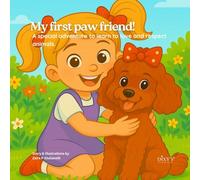 My first paw friend!: A special adventure to learn to love and respect animals. (Sofia & Dixy Book 1)