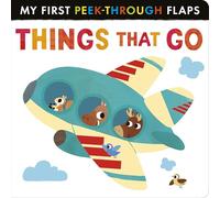 My First Peek-Through Flaps: Things That Go