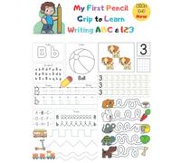 My First Pencil Grip to Learn Writing Letters ABC & Numbers 123: Preschool Handwriting Workbook: Line Tracing & Pen Control Practice for Kids 3-7 and ... book for Kindergarten) 8.5" x 11", 110 pages