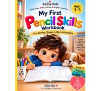 My First Pencil Skills Workbook: Pre-Writing, Shapes, Letters & Numbers for Ages 3-5