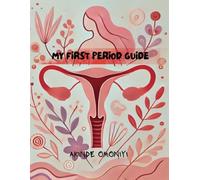 MY FIRST PERIOD GUIDE