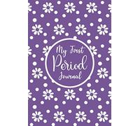 My First Period Journal: Menstrual cycle tracker for girls ,teens and women, period tracker journal to keep track of your menstrual cycles|Floral Purple Cover (Period Trackers & Menstrual Calendars)