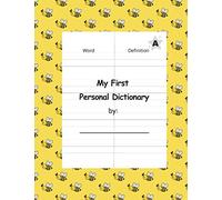 My First Personal Dictionary: A Blank Wide Ruled and Pitman-Shorthand Paper Inspired Notebook to Track High Frequency Sight Words Learned and Improve ... and Spelling- Yellow Bee for Boys and Girls