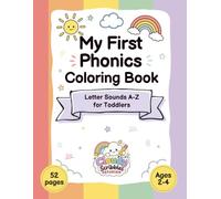 My First Phonics Coloring Book: Letter Sounds A-Z for Toddlers