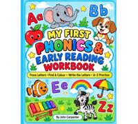 My First Phonics & Early Reading Workbook: Letter Tracing • Find & Colour • Handwriting Practice • A-Z Activities for Ages 4-7
