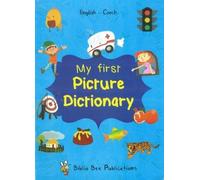 My First Picture Dictionary: English-Czech with over 1000 words