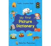 My First Picture Dictionary: English-Levantine Arabic with over 1000 words