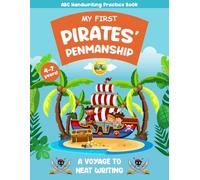 My First Pirates’ Penmanship: A Treasure Map to Handwriting Fun for Kids