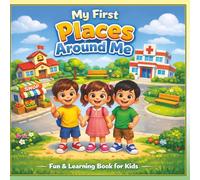 My First Places Around Me: Fun & Learning Book for Kids | Explore Everyday Places with Pictures and Simple Sentences