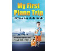 My First Plane Trip: Flying for Kids Book (Children's New Experience Series)