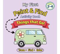 My First Point & Find Activity Book: Things that Go! Point, Trace, Find & Learn. Ages 2-4
