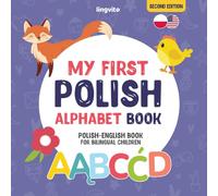 My First Polish Alphabet Book. Polish-English book for Bilingual Children: Fun & artistic Polish-English picture book for kids. A Polish alphabet book ... Polish words (Polish-English bilingual books)