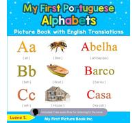 My First Portuguese Alphabets Picture Book with English Translations: Bilingual Early Learning & Easy Teaching Portuguese Books for Kids: 1 (Teach & Learn Basic Portuguese words for Children)