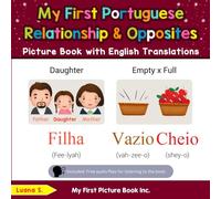 My First Portuguese Relationships & Opposites Picture Book with English Translations (Teach & Learn Basic Portuguese words for Children)