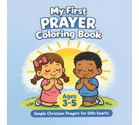 My First Prayer Coloring Book: Simple Christian Prayers for little hearts