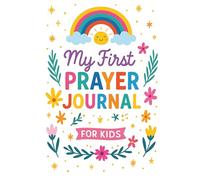 My First Prayer Journal for Kids: 120 Guided Devotional Prompts for Gratitude & Growth, A beautifully designed