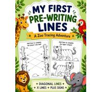 My First Pre-Writing Lines: A Zoo Tracing Adventure: Preschool Activity Book Level 3: Diagonal Lines, Plus Signs, and "X" Lines