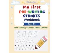 My First Pre-Writing Strokes Workbook: Line Tracing, Curves & Pencil Control for Ages 3-5 (Little Learners Workbook Series)