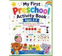 My First Preschool Activity Book Ages 3-5: Tracing, Counting, Phonics, Matching, Colors, Numbers, Dot Marker Activities, Visual Puzzles and Fine Motor Practice for Pre-K & Kindergarten Readiness