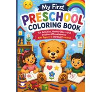 My First Preschool Coloring Book: Fun Activities, Hidden Objects and Positive Affirmations for Kids Ages 3-5 Starting Preschool