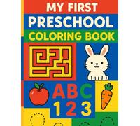 My First Preschool Coloring Book: Learn ABC, 123, Tracing, and Coloring - Early Learning Workbook for Kids Ages 2-5