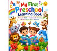 My First Preschool Learning Book: Animals • Birds • Sea Animals • Insects • Fruits • Vegetables • Habitats | Learn, Trace & Practice for Ages 3-6