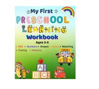 My First Preschool Learning Workbook: Alphabets, Numbers, Patterns, Shapes, Colours and Fun Activities for Kids Ages 3-5