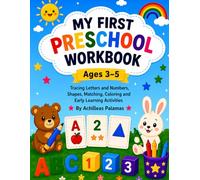 My First Preschool Workbook Ages 3-5: Tracing Letters and Numbers, Shapes, Matching, Coloring and Early Learning Activities