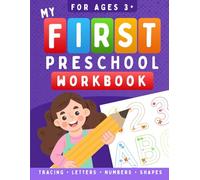 My First Preschool Workbook: Tracing Letters, Numbers & Shapes - 72 Fun Learning Activities for Kids Ages 3+