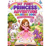 My First Princess Adventure Coloring Book: Color, Explore, Play & Imagine