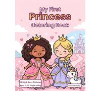My First Princess Coloring Book: 50 Big and Easy Princess, Castle and Unicorn Pictures for Toddlers and Girls Ages 2-6 | Extra Thick Lines, Single-Sided, 8.5 x 11