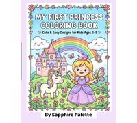 My First Princess Colouring Book: A FUN FAIRY TALE COLOURING ADVENTURE FILLED WITH PRINCESS , CASTLE , ANIMALS & MAGIC